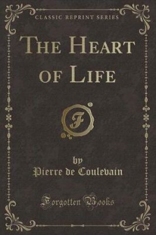 Cover of The Heart of Life (Classic Reprint)