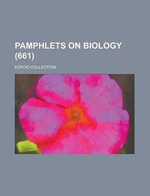 Book cover for Pamphlets on Biology; Kofoid Collection (661)