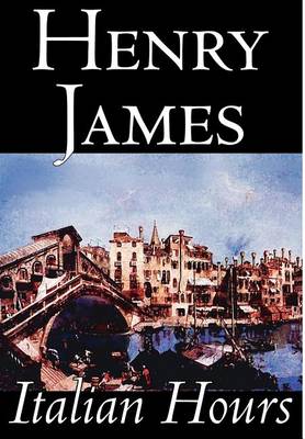Book cover for Italian Hours by Henry James, Literary Collections, Travel