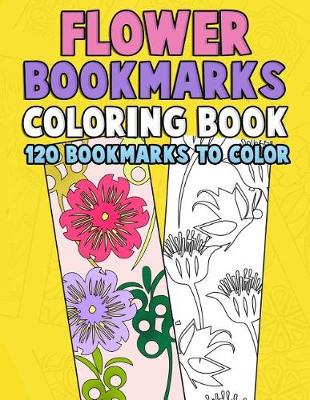 Book cover for Flower Bookmarks Coloring Book