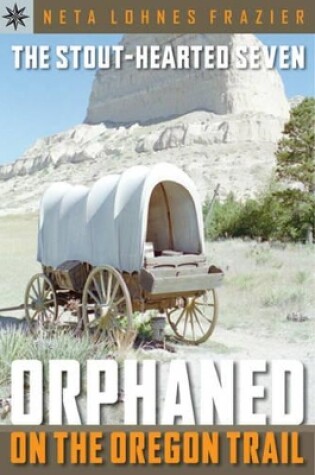 Cover of The Stout-Hearted Seven: Orphaned on the Oregon Trail