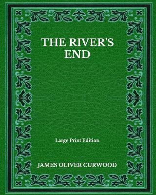 Book cover for The River's End - Large Print Edition