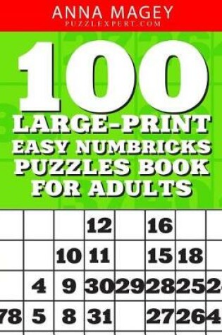 Cover of 100 Large-Print Easy Numbricks Puzzles Book for Adults