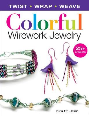 Book cover for Colorful Wirework Jewelry: Twist, Wrap, Weave