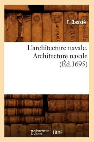 Cover of L'Architecture Navale. Architecture Navale (Ed.1695)