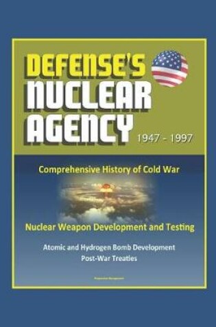 Cover of Defense's Nuclear Agency 1947 - 1997