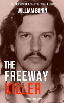 Book cover for The Freeway Killer