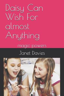 Cover of Daisy Can Wish For almost Anything