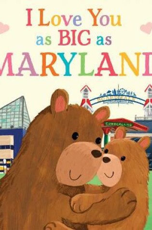 Cover of I Love You as Big as Maryland