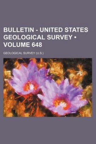 Cover of Bulletin - United States Geological Survey (Volume 648)