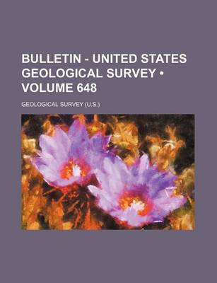 Book cover for Bulletin - United States Geological Survey (Volume 648)