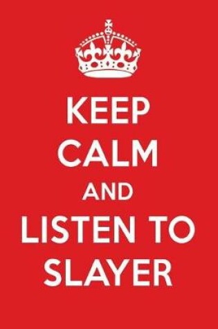 Cover of Keep Calm and Listen to Slayer