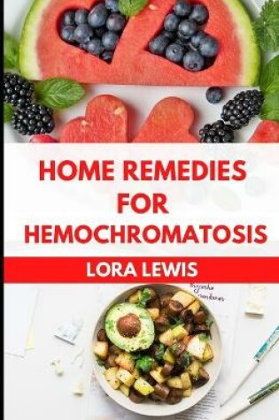 Cover of Home Remedies for Hemochromatosis