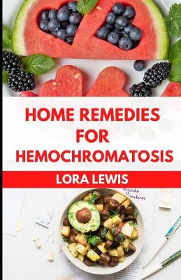 Book cover for Home Remedies for Hemochromatosis
