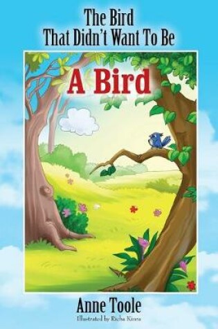 Cover of The Bird That Didn't Want To Be A Bird
