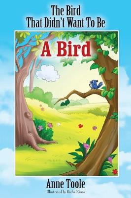 Book cover for The Bird That Didn't Want To Be A Bird