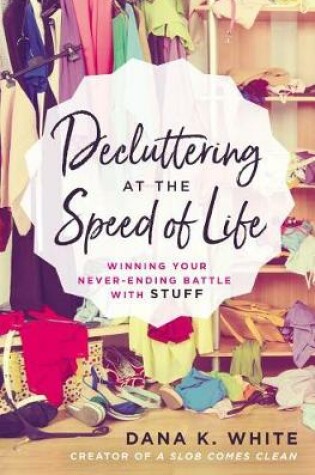 Cover of Decluttering at the Speed of Life