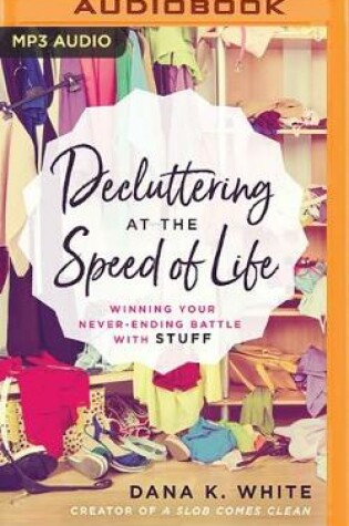 Cover of Decluttering at the Speed of Life