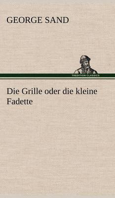 Book cover for Die Grille Oder Die Kleine Fadette