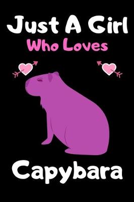 Book cover for Just a girl who loves capybara