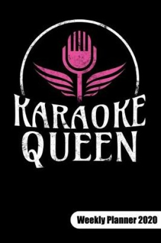 Cover of Karaoke Queen. Weekly Planner 2020