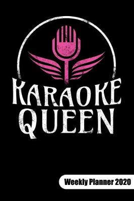 Book cover for Karaoke Queen. Weekly Planner 2020