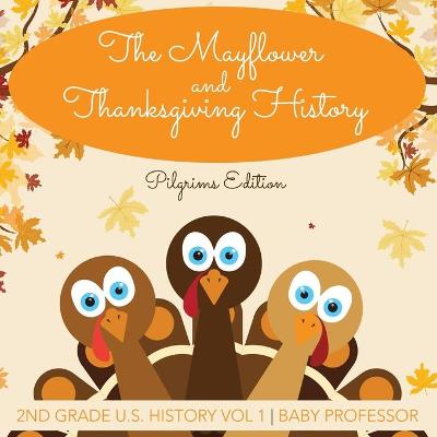 Book cover for The Mayflower and Thanksgiving History Pilgrims Edition 2nd Grade U.S. History Vol 1