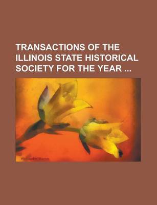 Book cover for Transactions of the Illinois State Historical Society for the Year