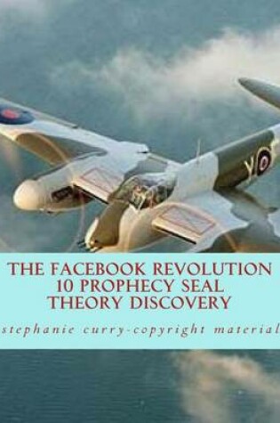Cover of The Facebook Revolution 10 Prophecy Seal Theory Discovery