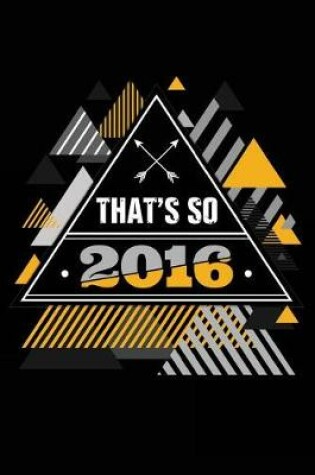 Cover of That's So 2016