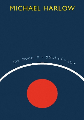Book cover for The Moon in a Bowl of Water