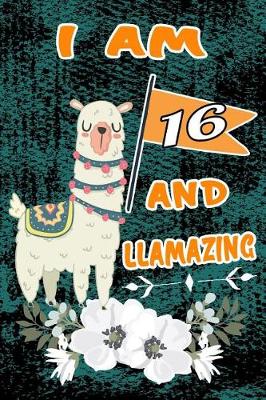 Book cover for I Am 16 and Llamazing