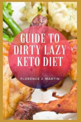 Cover of Guide to Dirty Lazy Keto Diet