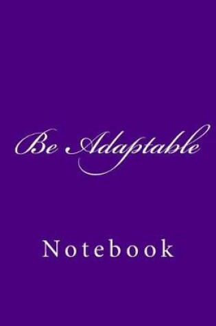 Cover of Be Adaptable