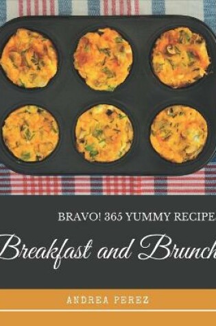 Cover of Bravo! 365 Yummy Breakfast and Brunch Recipes