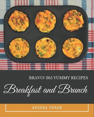 Book cover for Bravo! 365 Yummy Breakfast and Brunch Recipes