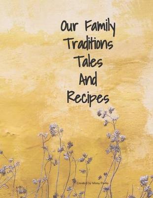 Book cover for Our Family Traditions Tales And Recipes