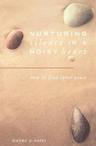 Cover of Nurturing Silence in a Noisy Heart