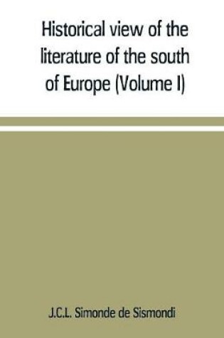 Cover of Historical view of the literature of the south of Europe (Volume I)