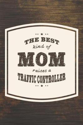 Book cover for The Best Kind Of Mom Raises A Traffic Controller