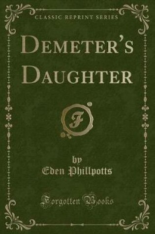 Cover of Demeter's Daughter (Classic Reprint)