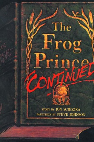 Cover of The Scieszka Jon : Frog Prince Continued