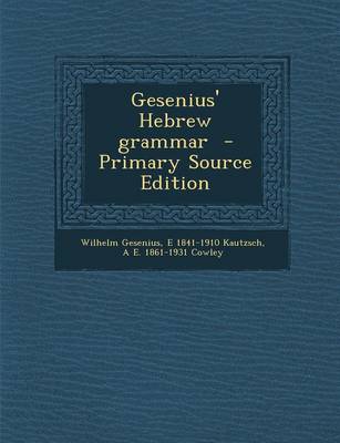 Book cover for Gesenius' Hebrew Grammar - Primary Source Edition