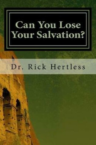 Cover of Can You Lose Your Salvation?