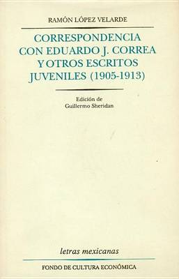 Book cover for Correspondencia Con Eduardo J. Correa y Otros Escritos Juveniles [1905-1913]