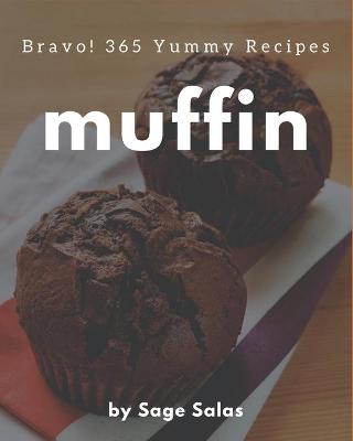 Book cover for Bravo! 365 Yummy Muffin Recipes