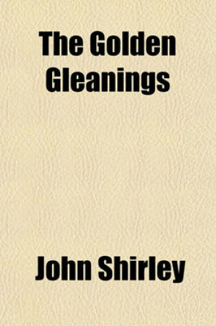 Cover of The Golden Gleanings; Sketches of Female Character from Bible History. Sketches of Female Character from Bible History