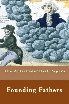 Book cover for The Anti-Federalist Papers