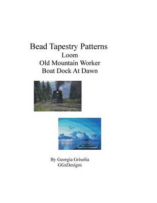 Cover of Bead Tapestry Patterns Loom Old Mountain Worker Boat Dock At Dawn