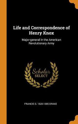 Book cover for Life and Correspondence of Henry Knox